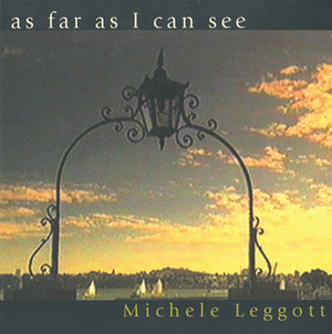 As Far As I Can See: Poems by Michele Leggott by Michele Leggott