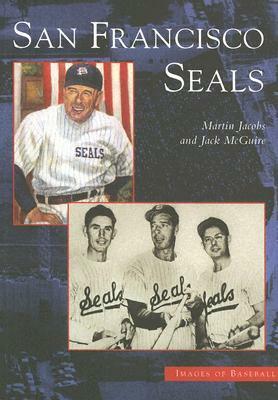 San Francisco Seals, California (Images of Baseball) by Martin Jacobs