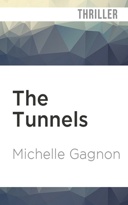 The Tunnels: A Kelly Jones Novel by Michelle Gagnon