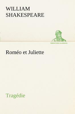 Roméo Et Juliette by William Shakespeare