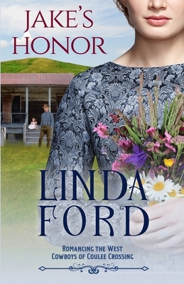 Jake's Honor: Cowboys of Coulee Crossing by Linda Ford