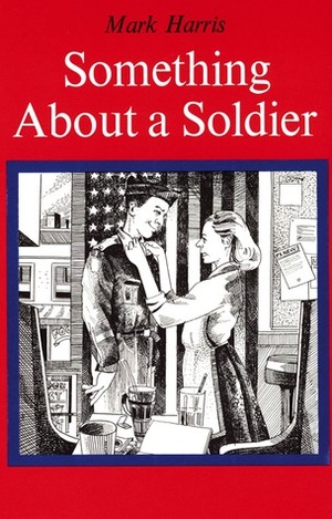 Something about a Soldier by Mark Harris