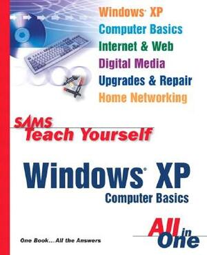 Sams Teach Yourself Windows XP Computer Basics All in One by Greg Perry