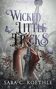 Wicked Little Tricks by Sara C. Roethle