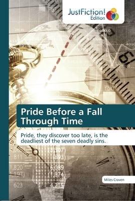 Pride Before a Fall Through Time by Miles Craven