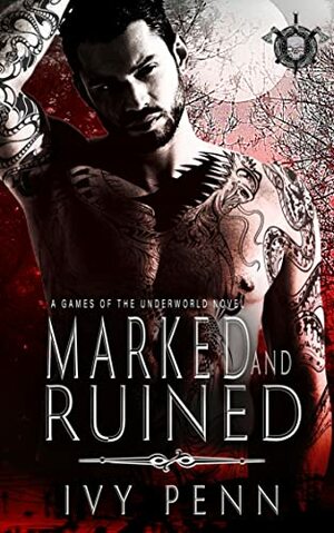 Marked and Ruined by Ivy Penn