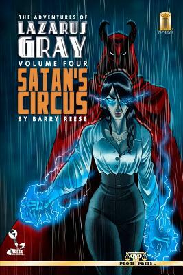 The Adventures of Lazarus Gray Volume 4: Satan's Circus by Barry Reese