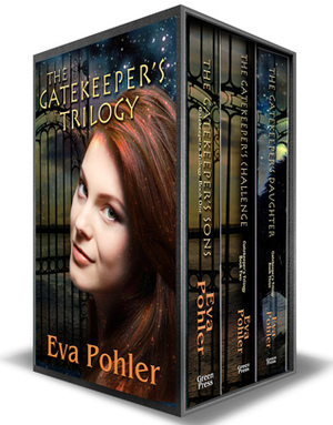 The Gatekeeper's Trilogy: Books 1-3 of The Gatekeeper's Saga by Eva Pohler