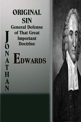 ORIGINAL SIN by Jonathan Edwards, Jonathan Edwards