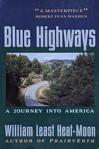 Blue Highways: A Journey Into America by William Least Heat Moon
