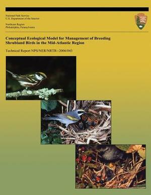 Conceptual Ecological Model for Management of Breeding Shrubland Birds in the Mid-Atlantic Region by National Park Service