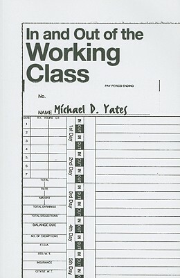 In and Out of the Working Class by Michael Yates