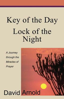 Key of the Day Lock of the Night by David Arnold