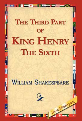 The Third Part of King Henry the Sixth by William Shakespeare