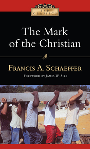 The Mark of the Christian by Francis A. Schaeffer