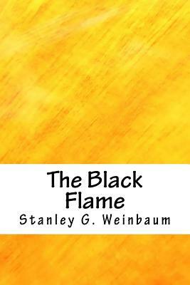 The Black Flame by Stanley G. Weinbaum