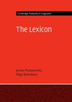 The Lexicon by James Pustejovsky, Olga Batiukova