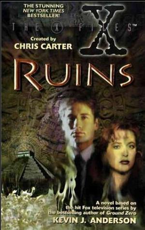 The X-Files: Ruins by Kevin J. Anderson