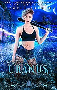 Uranus by Eva Delaney, Jewels Arthur