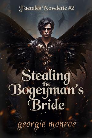 Stealing the Bogeyman's Bride by Georgie Monroe