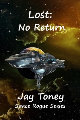 Lost: No Return by Jay a. Toney