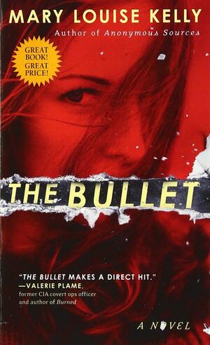 The Bullet: A Novel by Mary Louise Kelly