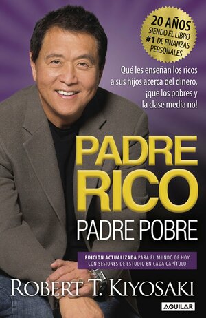 PADRE RICO PADRE POBRE by Robert T. Kiyosaki