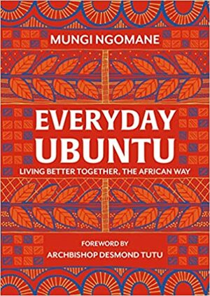 Everyday Ubuntu by Nompumelelo Mungi Ngomane