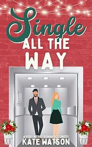 Single All the Way by Kate Watson