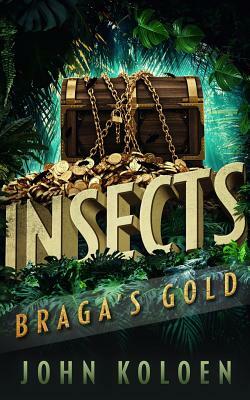 Insects: Braga's Gold by John Koloen