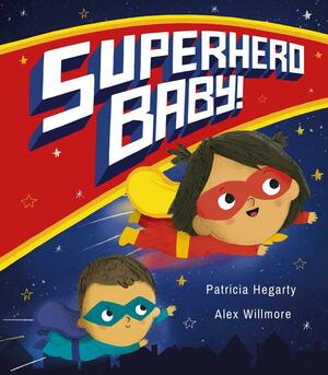 Superhero Baby! by Patricia Hegarty