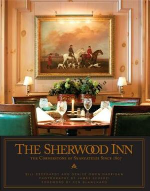 The Sherwood Inn: The Cornerstone of Skaneateles Since 1807 by Denise Owen Harrigan, Bill Eberhardt