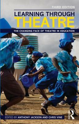Learning Through Theatre: The Changing Face of Theatre in Education by 