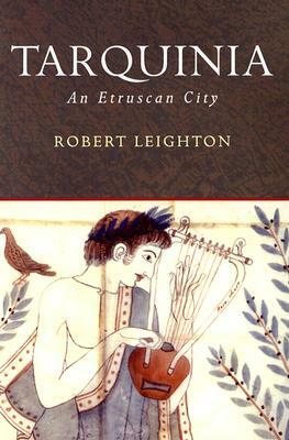 Tarquinia: An Etruscan City by Robert Leighton