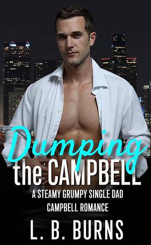 Dumping the Campbell by L.B. Burns