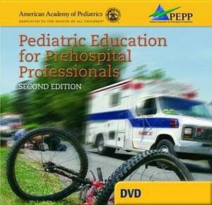 Pediatric Education for Prehospital Professionals [With DVD] (Revised) [With DVD] by American Academy of Pediatrics