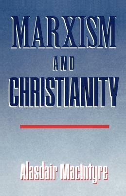 Marxism and Christianity by Alasdair MacIntyre