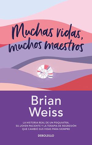 Muchas Vidas, Muchos Maestros / Many Lives, Many Masters by Brian L. Weiss