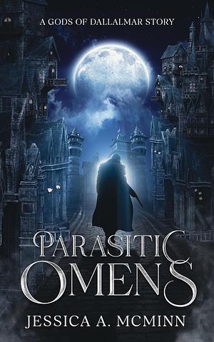 Parasitic Omens  by Jessica A. McMinn