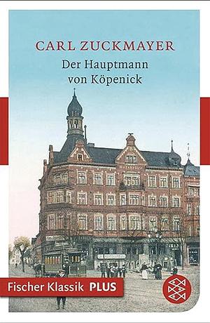 Der Hauptmann von Köpenick by Carl Zuckmayer