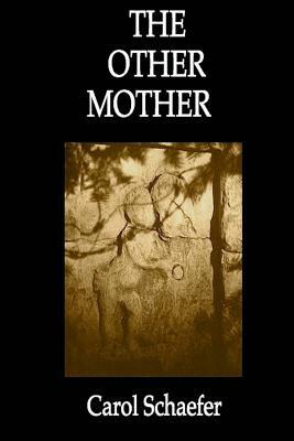 The Other Mother by Carol Schaefer