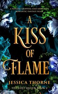 A Kiss of Flame by Jessica Thorne