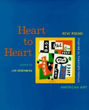 Heart to Heart: New Poems Inspired by Twentieth-Century American Art by Jan Greenberg, Twentieth-Century American Art