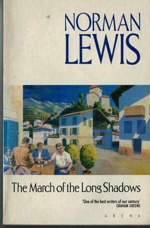 The March of the Long Shadows by Norman Lewis