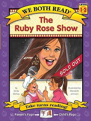 The Ruby Rose Show (We Both Read-Level 1-2(hardcover)) by Sindy McKay