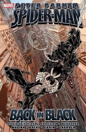 Peter Parker, Spider-Man: Back in Black by Terrell Bobbett, Ángel Medina, Lee Weeks, Sean McKeever, Roberto Aguirre-Sacasa, Matt Fraction, Salvador Larroca