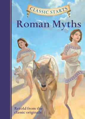 Classic Starts(r) Roman Myths by Diane Namm