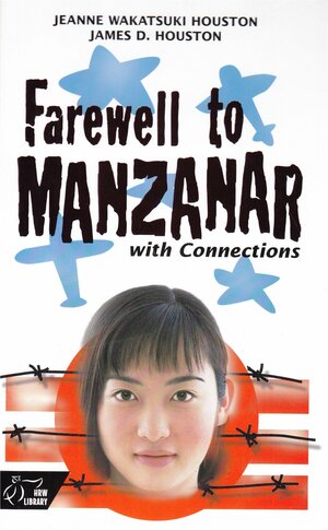 Farewell to Manzanar with Connections by Jeanne Wakatsuki Houston, James D. Houston