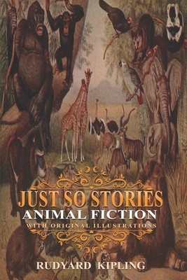 Just So Stories by Rudyard Kipling: With original illustrations by Rudyard Kipling