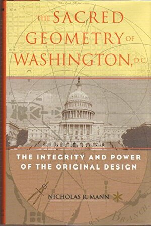 Sacred Geometery of Washington D.C. by Nicholas R. Mann